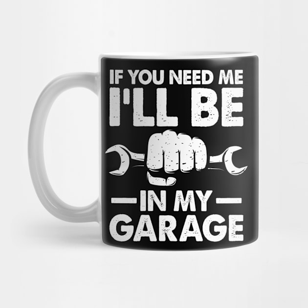 If You Need Me I'll Be in My Garage by AngelBeez29